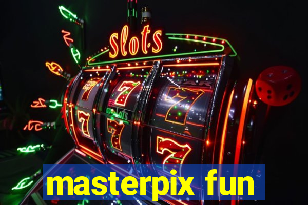 masterpix fun